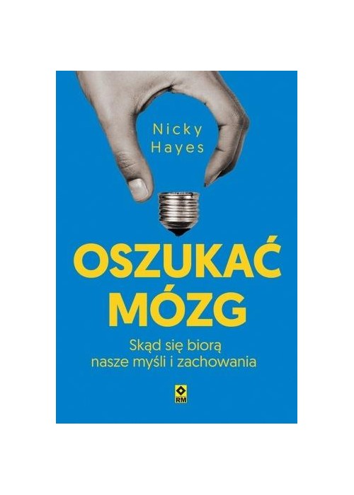 Oszukać mózg. Skąd się biorą nasze myśli...