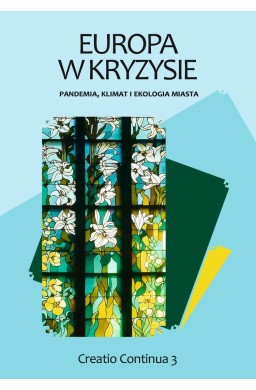 Europa w kryzysie: pandemia,klimat i ekologia...