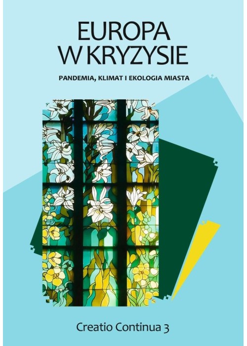 Europa w kryzysie: pandemia,klimat i ekologia...