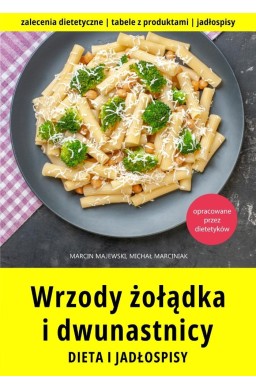Wrzody żołądka i dwunastnicy. Dieta i jadłospisy