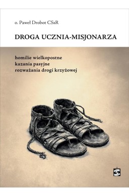 Droga ucznia-misjonarza. Homilie wielkopostne...