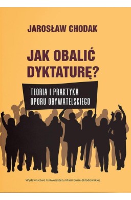 Jak obalić dyktaturę? Teoria i praktyka oporu...