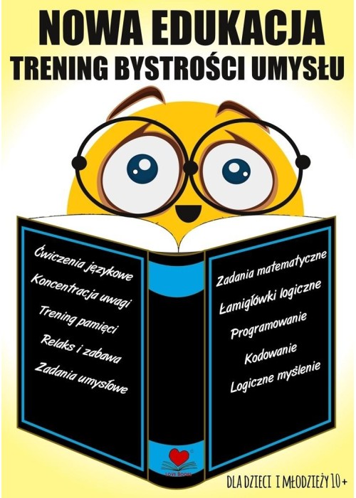 Nowa edukacja. Trening bystrości umysłu 10+