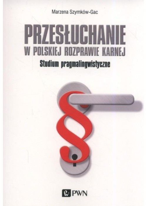Przesłuchanie w polskiej rozprawie karnej