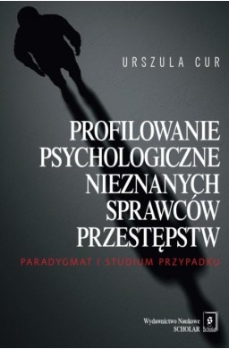 Profilowanie psychologiczne nieznanych sprawców...