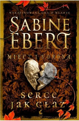 Miecz i korona T.4 Serce jak głaz