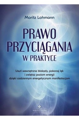 Prawo Przyciągania w praktyce