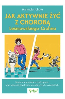 Jak aktywnie żyć z chorobą Leśniowskiego...