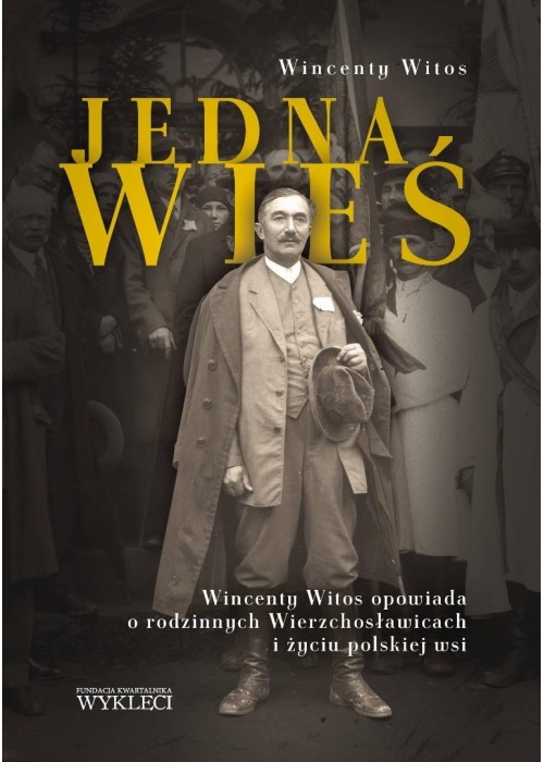 Jedna wieś. Wincenty Witos opowiada o rodzinnych..