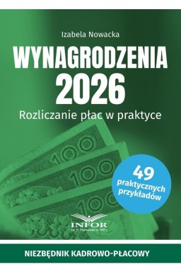Wynagrodzenia 2026. Rozliczanie płac w praktyce