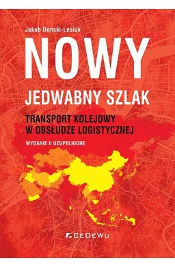 Nowy jedwabny szlak. Transport kolejowy...