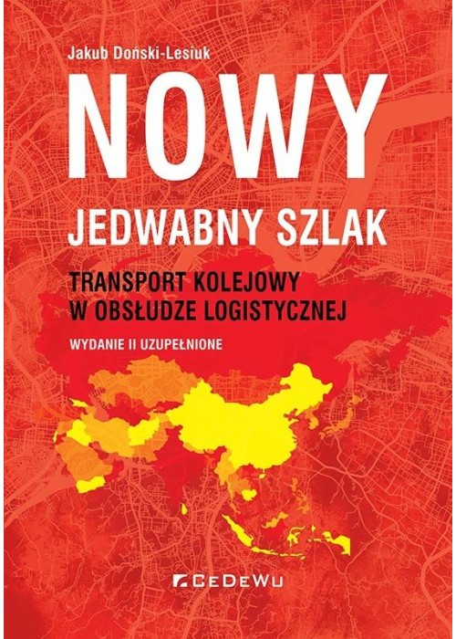 Nowy jedwabny szlak. Transport kolejowy...