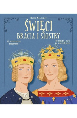 Święci bracia i siostry. 12 niezwykłych rodzeństw