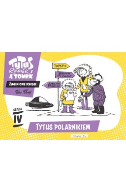 Tytus, Romek i A'Tomek. Tytus polarnikiem