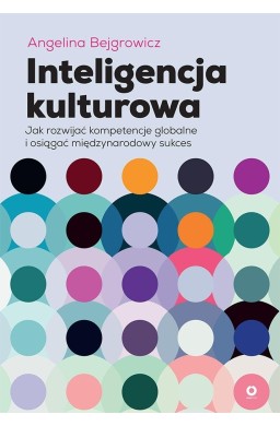 Inteligencja kulturowa. Jak rozwijać kompetencje..