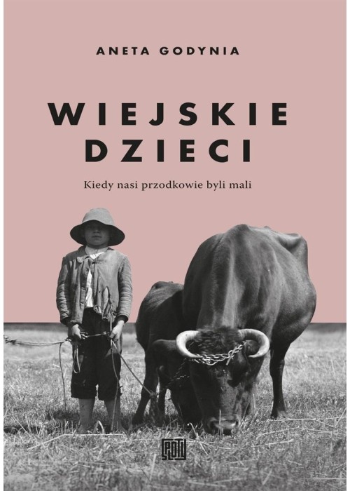 Wiejskie dzieci. Kiedy nasi przodkowie byli mali