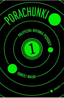 Porachunki. Polityczna historia pieniędzy