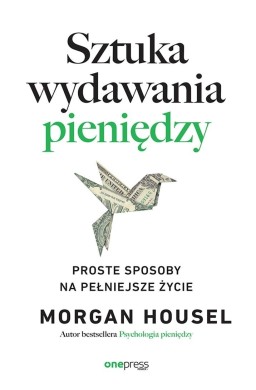 Sztuka wydawania pieniędzy. Proste sposoby...