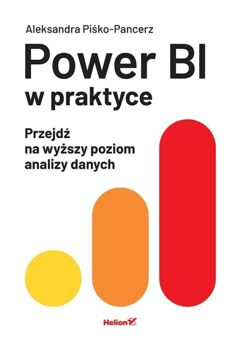 Power BI w praktyce. Przejdź na wyższy poziom...
