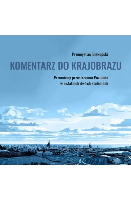 Komentarz do krajobrazu. Przemiany przestrzenne...