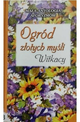 Ogród złotych myśli. Witkacy