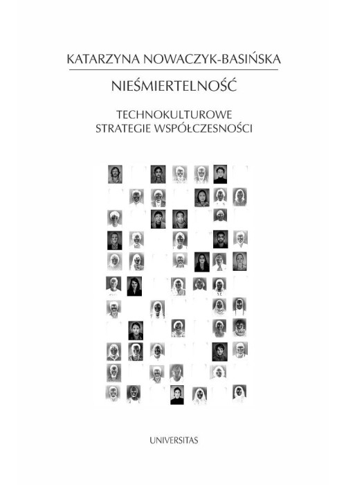 Nieśmiertelność Technokulturowe strategie...