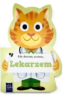 Gdy dorosnę, zostanę Lekarzem