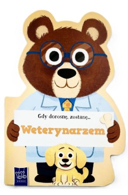 Gdy dorosnę, zostanę Weterynarzem