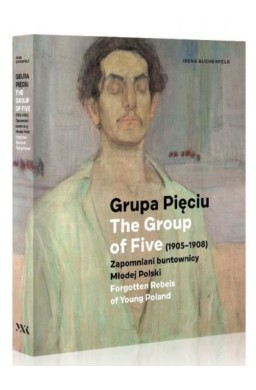Grupa Pięciu 1905-1908 Zapomniani buntownicy...