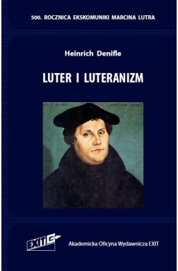 Luter i luteranizm. Tłumaczenie i komentarz wyd.2
