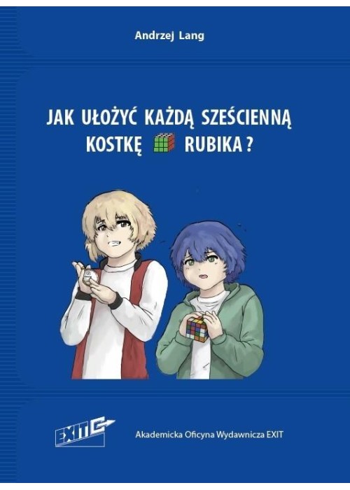 Jak ułożyć każdą sześcienną kostkę Rubika?