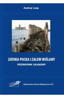 Zatoka Pucka i Zalew Wiślany. Przewodnik kajakowy