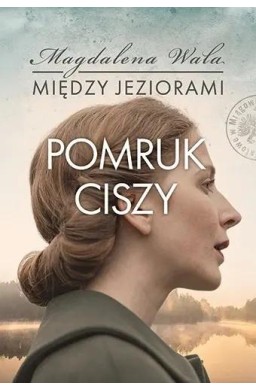 Między jeziorami T.4 Pomruk ciszy