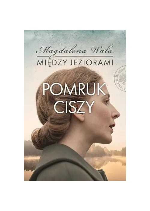 Między jeziorami T.4 Pomruk ciszy