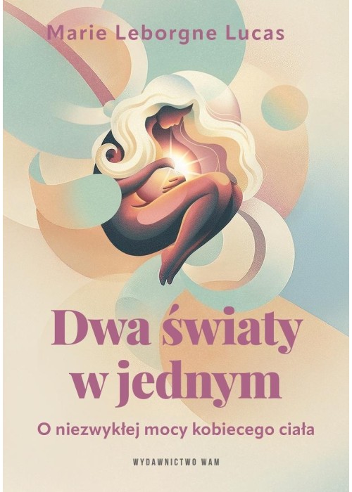 Dwa światy w jednym. O niezwykłej mocy kobiecego..