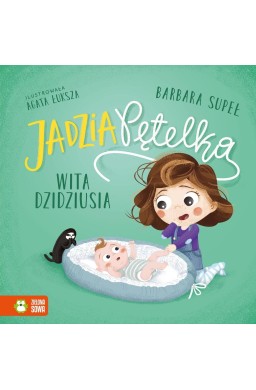 Jadzia Pętelka wita dzidziusia