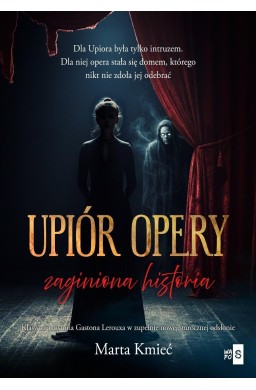 Upiór opery. Zaginiona historia
