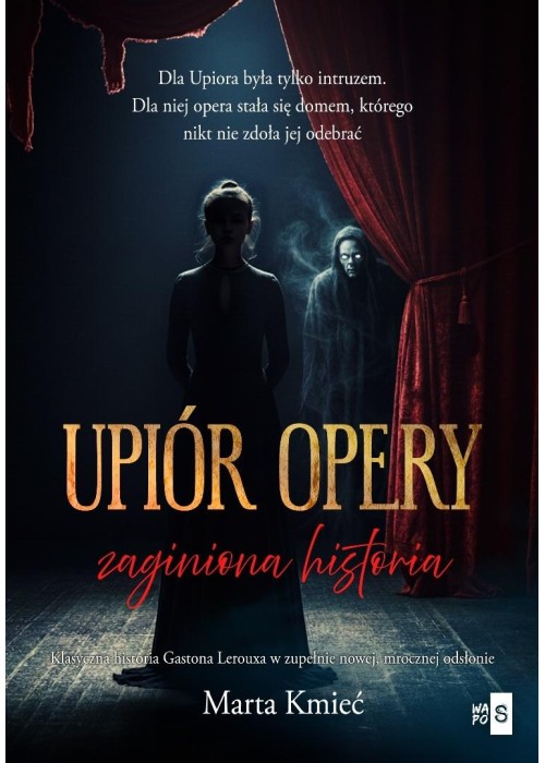 Upiór opery. Zaginiona historia