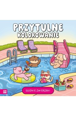 Przytulne kolorowanie. Słodkie zwierzaki