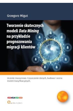 Tworzenie skutecznych modeli Data Mining na...