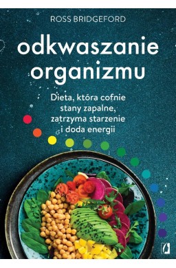 Odkwaszanie organizmu. Dieta, która cofnie stany..
