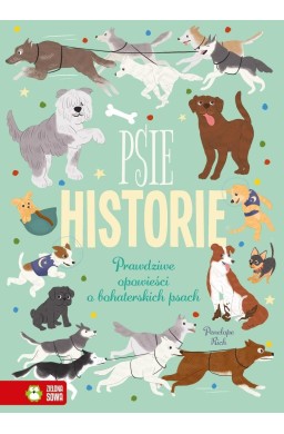 Psie historie. Prawdziwe opowieści o...
