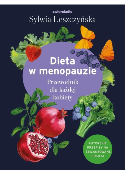 Dieta w menopauzie. Przewodnik dla każdej kobiety
