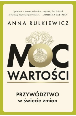 Moc wartości. Przywództwo w świecie zmian