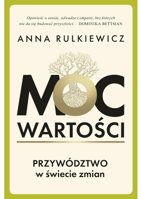 Moc wartości. Przywództwo w świecie zmian