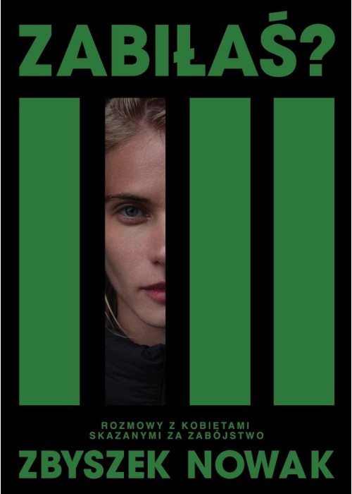 Zabiłaś? Rozmowy z kobietami skazanymi za...