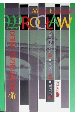 Wrocław. Spacer przez wieki