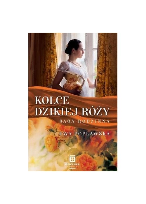 Saga rodzinna T.2 Kolce dzikiej róży