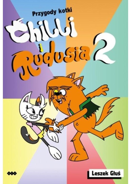 Przygody Kotki Chilli i Rudusia T.2