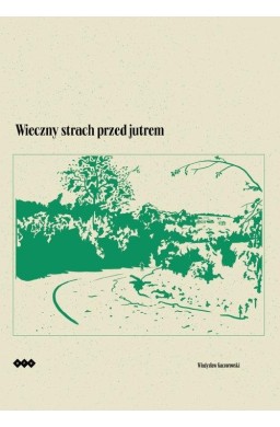 Wieczny strach przed jutrem